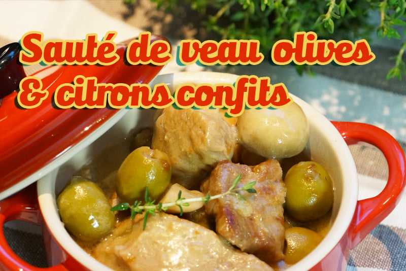 Sauté De Veau Aux Olives Crème Et Citron Confit